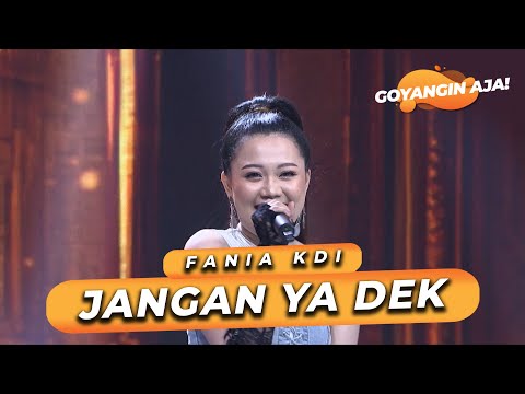 FANIA KDI - JANGAN YA DEK | GOYANGIN AJA!