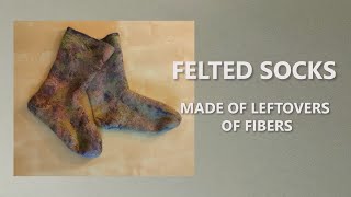 Felted socks made of leftovers of fibers