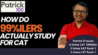 How do 99%ilers actually study for CAT | CAT 2026 | Preparation tips by Patrick Dsouza