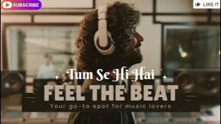 Tum Se Hi Hai ❤️( OFFICIAL AUDIO) || New Bollywood song ||