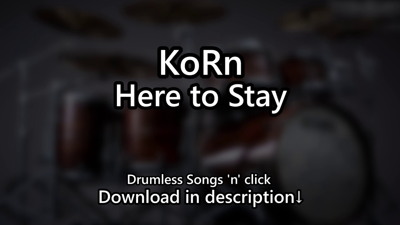 Korn - Here To Stay - Drumless Songs 'n' click - YouTube