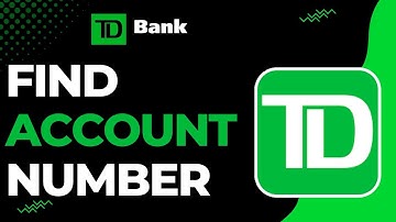 How to Find Account Number TD Bank App !