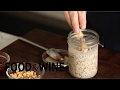 Making Overnight Oats | Mad Genius Tips | Food & Wine