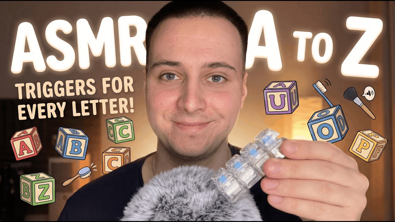 ASMR A to Z | ASMR Triggers for Every Letter of Alphabet