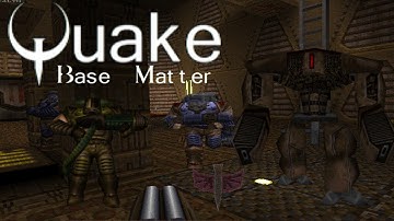 Quake MOD: Base Matter - Quake Single Player (Normal Skill) (NO DEATH RUN) (FULL GAMEPLAY)