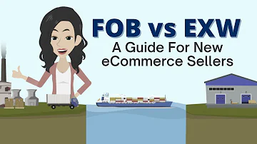 FOB vs EXW: A Guide For New eCommerce Sellers