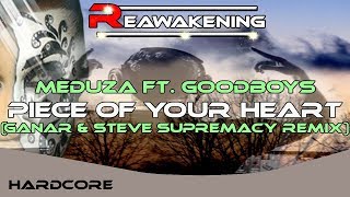 Meduza ft. Goodboys - Piece Of Your Heart (Ganar & Steve Supremacy remix)