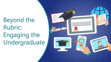Beyond the Rubric: Engaging the Undergraduate