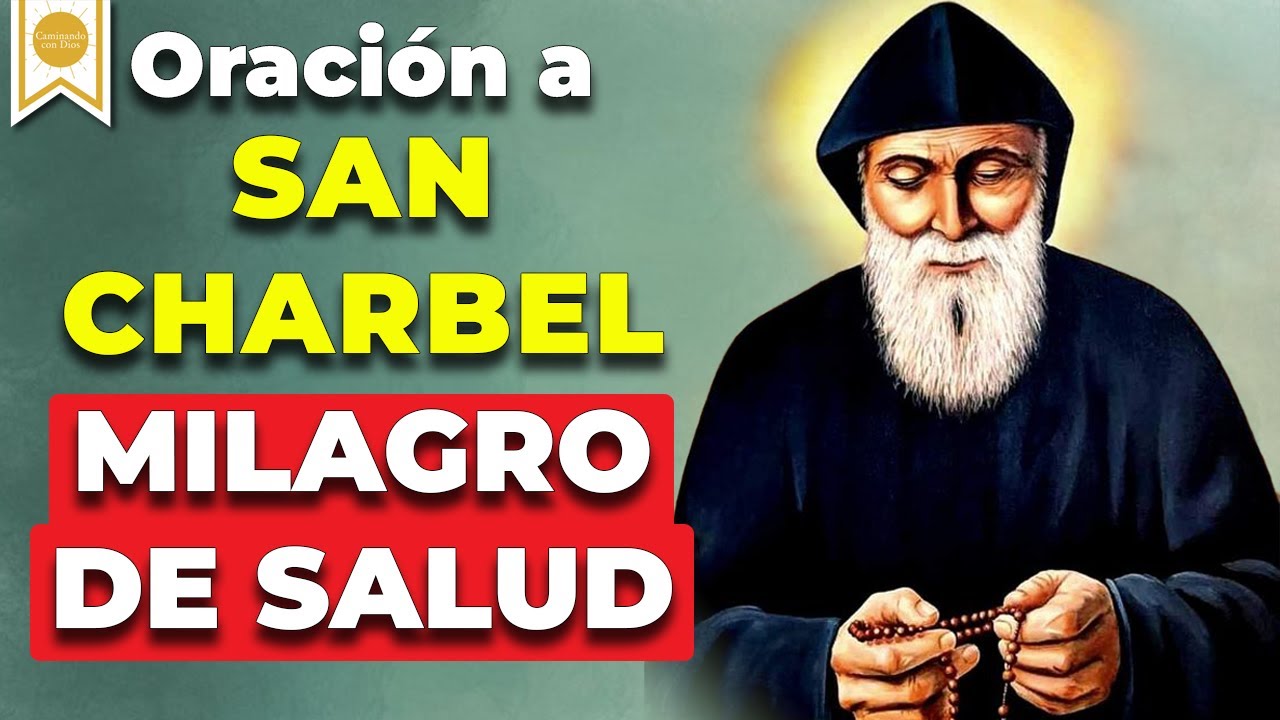 ✨ La poderosa oración a SAN CHARBEL para pedir un milagro de salud 🙌🏼🤲🏼 -Caminando con Dios