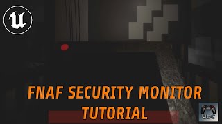 Unreal Engine | FNAF Security Monitor Animation Tutorial