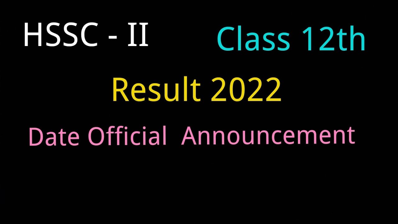 HSSC - II | Class 12th | Result Announcement Date |  Annual  Exam Result 2022 | Federal board Result