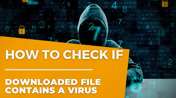 How to check if a downloaded file contains a virus