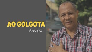AO GÓLGOTA - 402 - HARPA CRISTÃ - Carlos José (LEGENDADO) chords