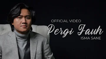 Isma Sane - Pergi Jauh (Official Video)