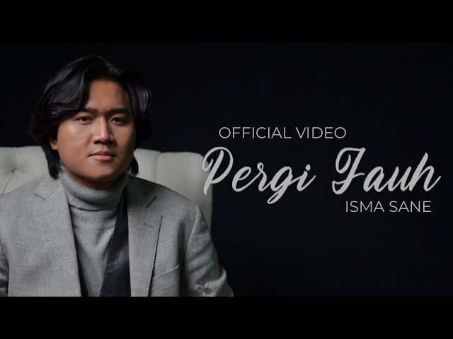 Isma Sane - Pergi Jauh (Official Video) class=