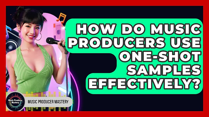 How Do Music Producers Use One-shot Samples Effectively? - Music Producer Mastery
