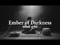 Calm Indian Music for Meditation, Sleep, Relax, Study & Work | 1 Hour BGM #72 – Ember of Darkness