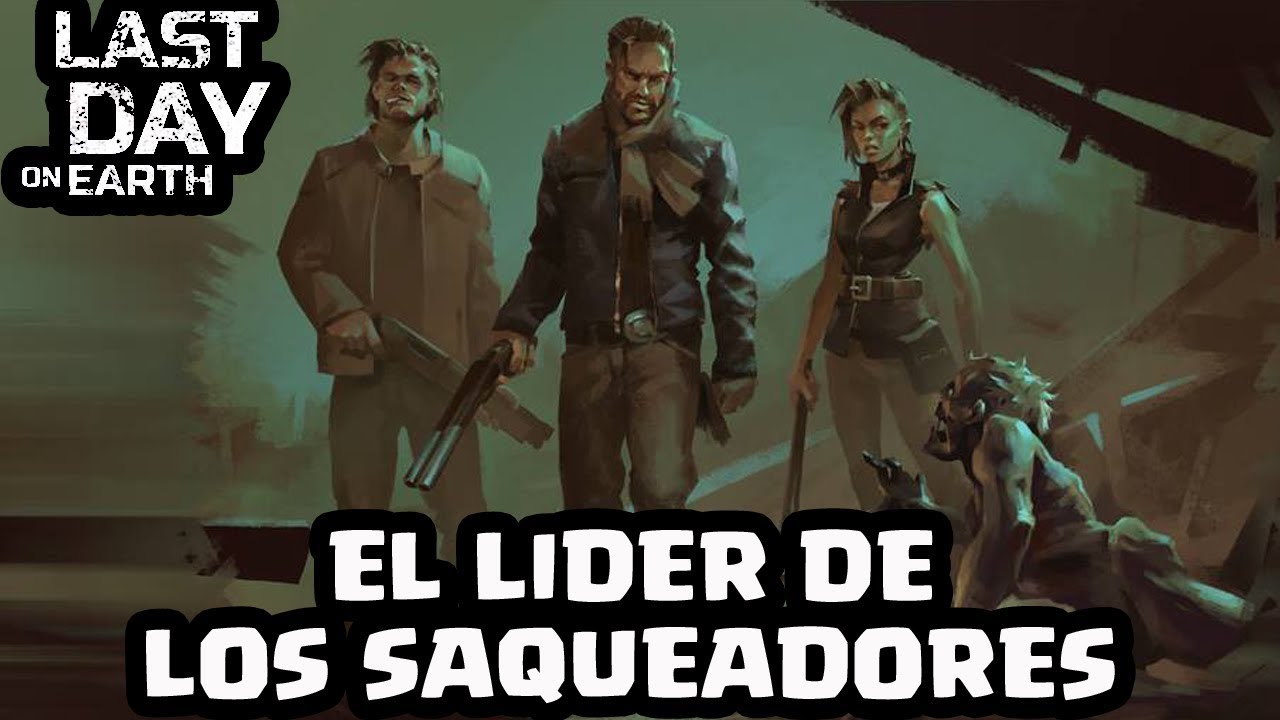 EL LÍDER DE LOS SAQUEADORES | LAST DAY ON EARTH: SURVIVAL | [El Chicha