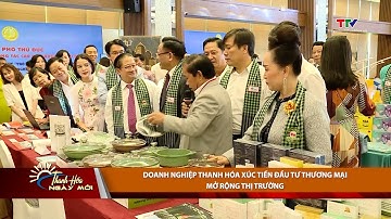 Doanh nghiệp Thanh Hóa xúc tiến đầu tư thương mại, mở rộng thị trường
