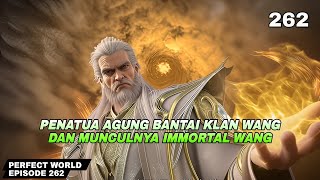 Download Lagu PERFECT WORLD EPISODE 262 SUB INDO - Kemunculan Immortal Wang  MP3