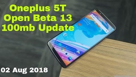 Oneplus 5T Open Beta 13 Update | English
