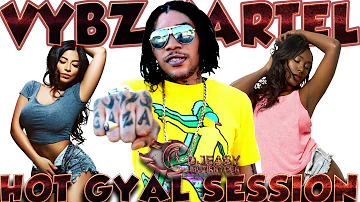 Vybz Kartel Mix 2 hours Hot Gyal Session Mixtape Part 1 Mix By Djeasy