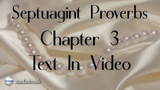 Septuagint Proverbs 3 (Text In Video)