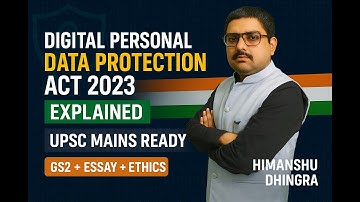 Digital Personal Data Protection Explained for UPSC Mains | Current Affairs by Himanshu Dhingra