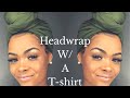 HEAD WRAP W/ A T-SHIRT | Short Hair Friendly!