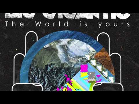 Big Gigantic - The World Is Yours (New)