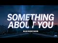 Blue Music Radio | Something About You – A Romantic Love Song [Official Music]