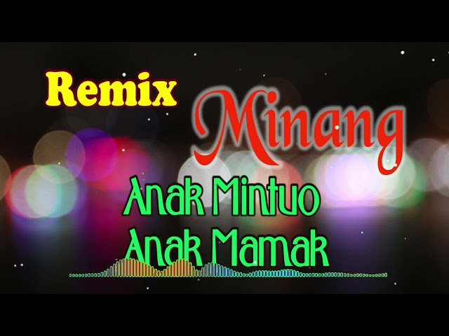 REMIX MINANG FULL ALBUM ANAK MINTUO ANAK MAMAK class=