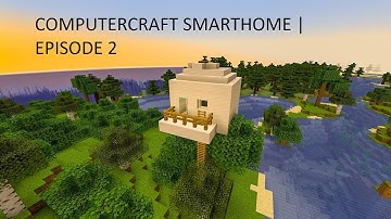COMPUTERCRAFT SMARTHOME | EPISODE 2