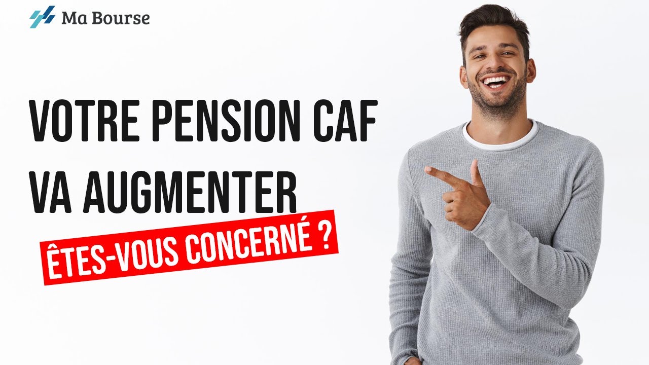 Votre pension CAF va augmenter Êtesvous concerné ? YouTube