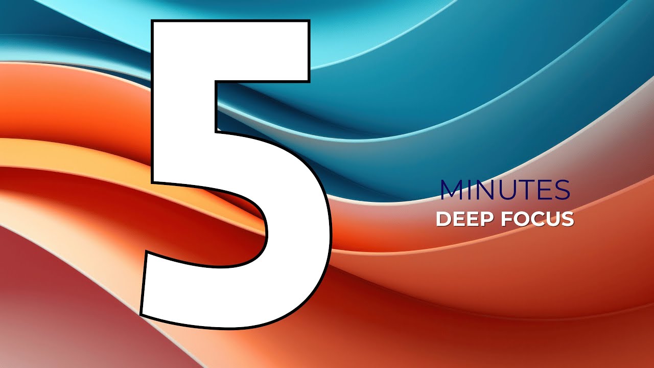 5 minute Deep Focus timer - YouTube