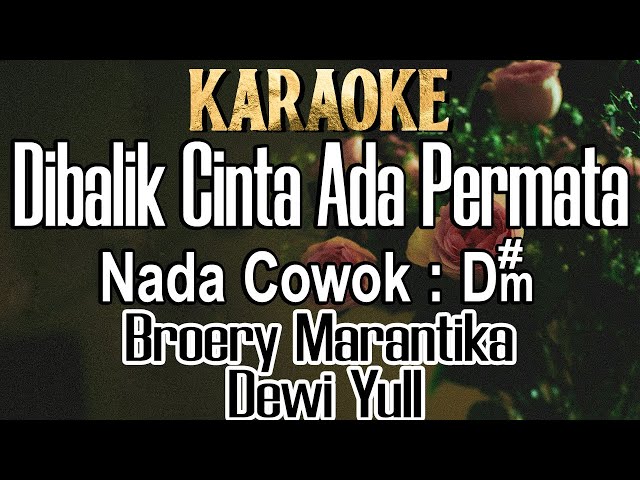 Dibalik Cinta Ada Permata (Karaoke) Broery Marantika & Dewi Yull Nada Cowok D#m class=