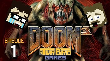 Doom 3 - Part 1: Get Your Ass To Mars - TurBro Games