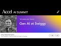 Gen ai at swiggy with jairaj satyanarayana vp and head of aiml and analytics  accel ai summit