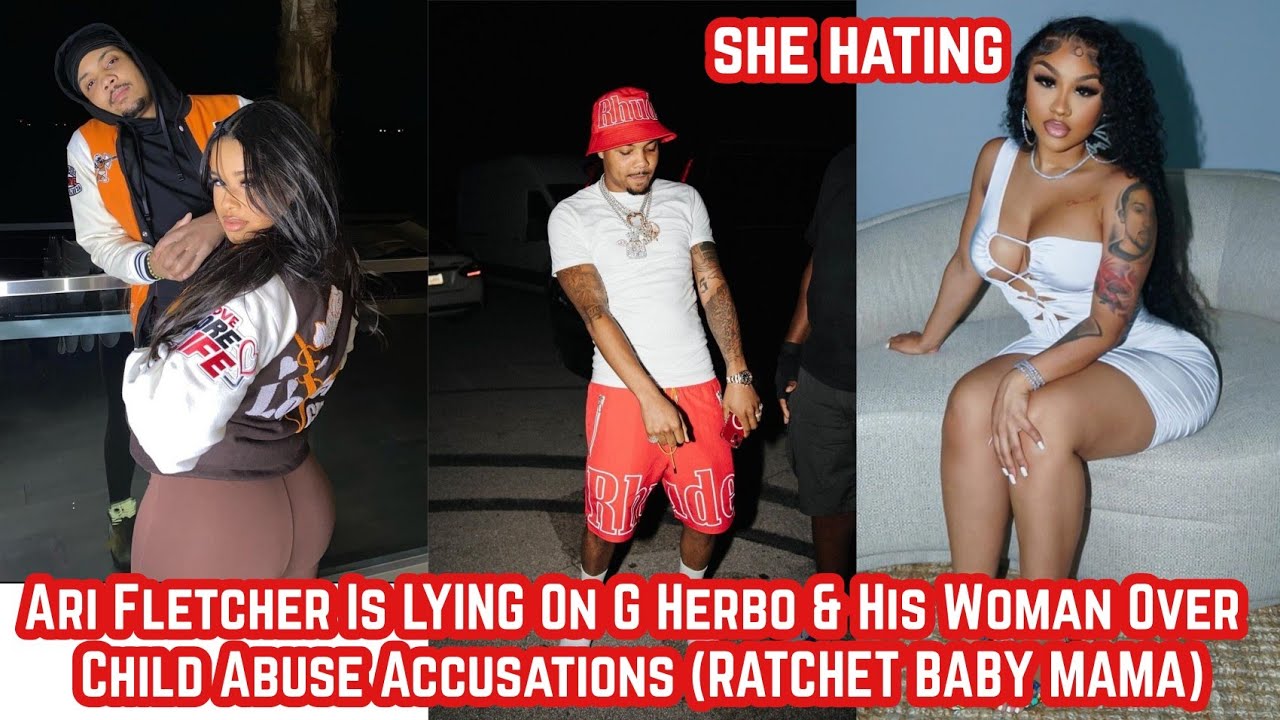 Ari Fletcher Is LYING On G Herbo & His Woman Over Child Abuse Accusations RATCHET BABY MAMA Ari Fletcher Is LYING On G Herbo & His Woman Over Child Abuse Accusations RATCHET BABY MAMA