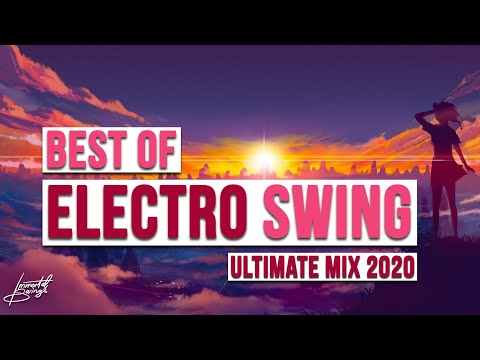 Best of ELECTRO SWING Ultimate Mix 2020 | Longest Electro Swing Ever