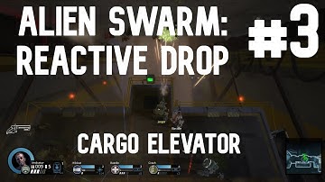 Alien Swarm: Reactive Drop | Cargo Elevator #3 -No Commentary-