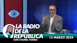 LA RADIO 2.0 / 15 DE MARZO DEL 2024 - EL PULSO DE LA REPÚBLICA