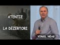 Virgil Neag - Atentie la Dezertori | PREDICA 2021