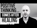 Permission To Think Positively - After Healing The Negative