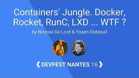 [DevFest Nantes 2016] Containers
