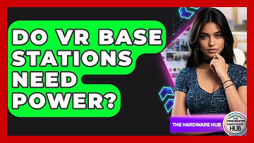 Do VR Base Stations Need Power? - The Hardware Hub