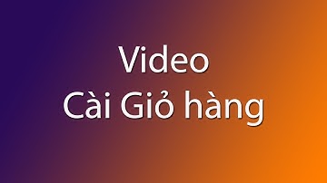 Video hướng dẫn cài trang đặt hàng template blogger (video lần thứ n)