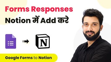 How to Add Google Forms Responses to Notion Automatically (Hindi) - Google Forms Notion Integration