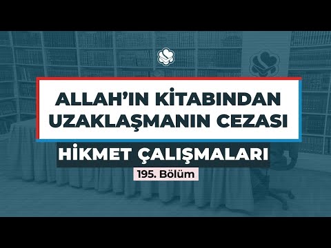 Hikmet Çalışmaları | ALLAH'IN KİTABINDAN UZAKLAŞMANIN CEZASI