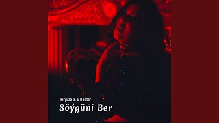 Söýgüňi Ber (feat. Firýuza)